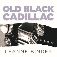 Leanne Binder - Old Black Cadillac