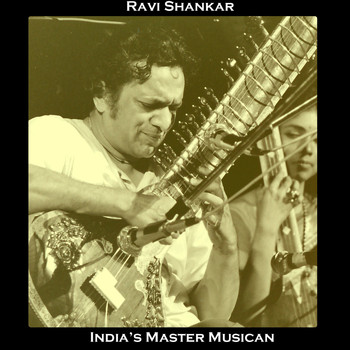 Ravi Shankar - India's Master Musician