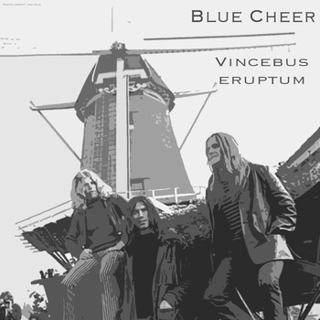 Blue Cheer - Vincebus Eruptum