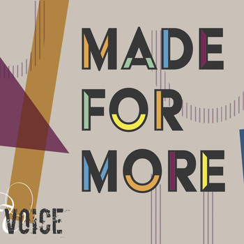 Voice - Made for More