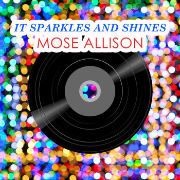 Mose Allison - It Sparkles And Shines