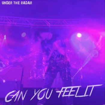 Under the Radar - Can You Feel It
