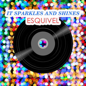 Esquivel - It Sparkles And Shines