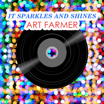 Art Farmer - It Sparkles And Shines