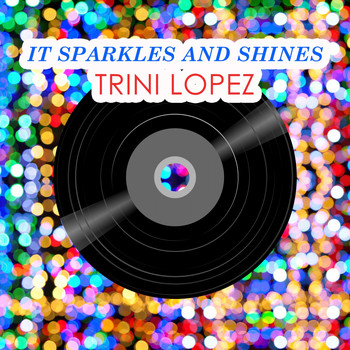 Trini Lopez - It Sparkles And Shines