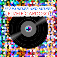Elizete Cardoso - It Sparkles And Shines