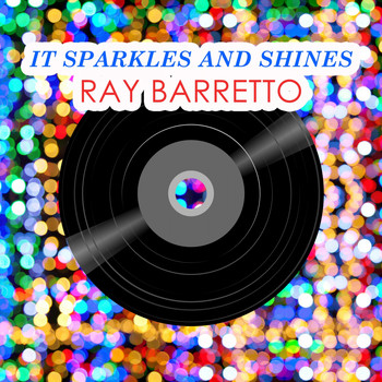 Ray Barretto - It Sparkles And Shines