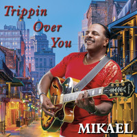 Mikael - Trippin over You