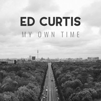 Ed Curtis - My Own Time
