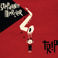 Stéphane Mercier - Trip