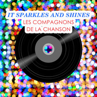 Les Compagnons De La Chanson - It Sparkles And Shines