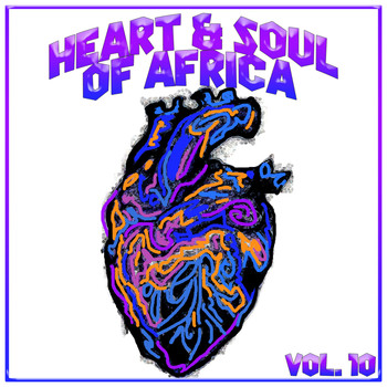 Various Artists - Heart and Soul of Africa Vol, 10