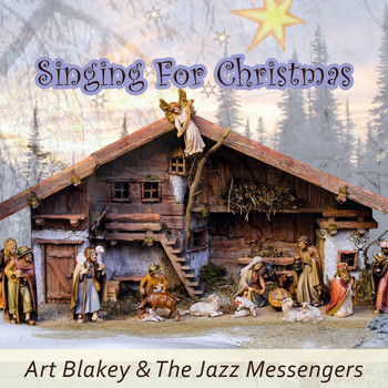 Art Blakey & The Jazz Messengers - Singing For Christmas