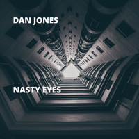 Dan Jones - Nasty Eyes (Explicit)