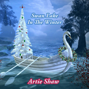 Artie Shaw - Swan Lake In The Winter