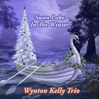 Wynton Kelly Trio - Swan Lake In The Winter