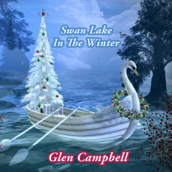 Glen Campbell - Swan Lake In The Winter