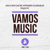 Agua Sin Gas, Antoine Clamaran - Magnetic