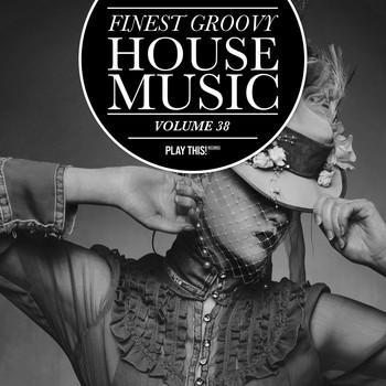 Various Artists - Finest Groovy House Music, Vol. 38