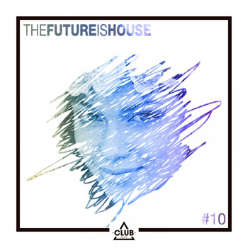 Various Artists - The Future is House #10