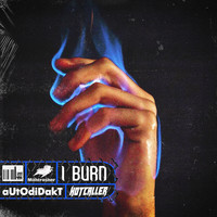aUtOdiDakT & Hotcaller - I Burn
