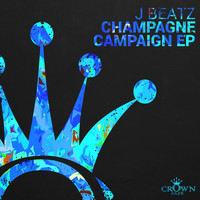 J Beatz - Champagne Campaign EP