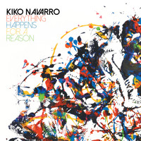 Kiko Navarro - Everything Happens for a Reason
