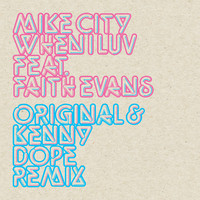 Mike City - When I Luv – Kenny Dope Remix