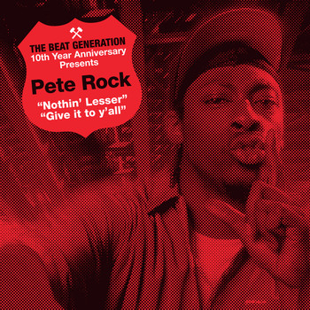 Pete Rock - The Beat Generation 10th Anniversary Presents: Nothin' Lesser / Give It to Y'all (Explicit)