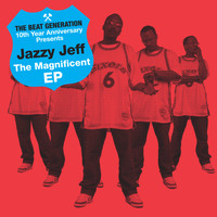 DJ Jazzy Jeff - The Beat Generation 10th Anniversary Presents: The Magnificent EP
