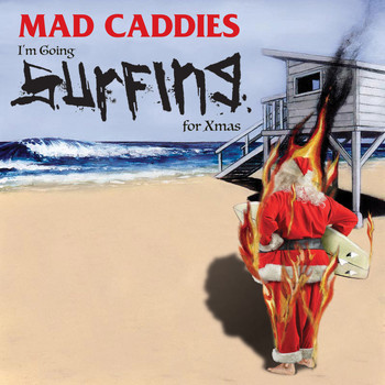 Mad Caddies - I'm Going Surfing for Xmas