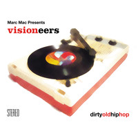 Visioneers - Marc Mac presents Visioneers - Dirty Old Hip Hop