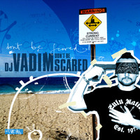 DJ Vadim - Don't Be Scared