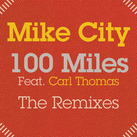 Mike City - 100 Miles (The Remixes)