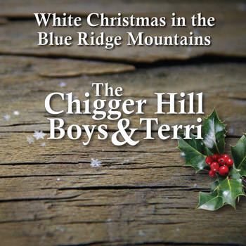 The Chigger Hill Boys & Terri - White Christmas in the Blue Ridge Mountains
