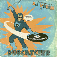 DJ Vadim - Dubcatcher - Instrumentals