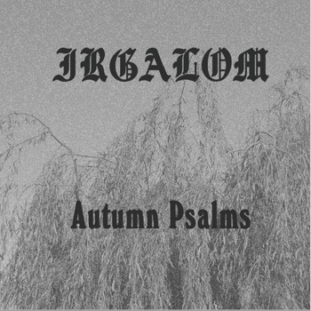 Irgalom - Autumn Psalms