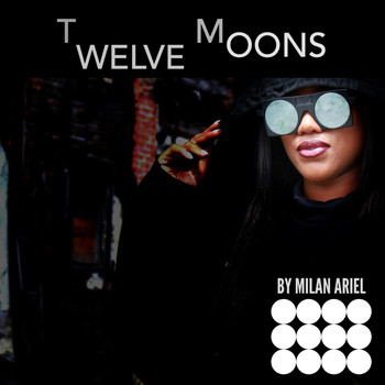 Milan Ariel - Twelve Moons (Explicit)