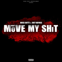 Joey Haynes - Don't Move My Shit (feat. Hoss Gotti) (Explicit)