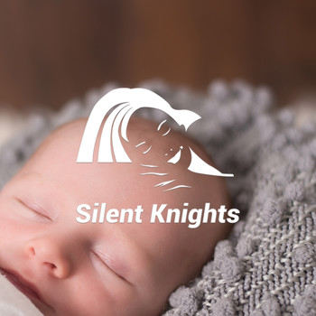 Silent Knights - New Baby Sleep Sounds