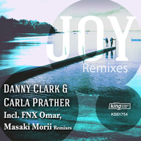 Danny Clark & Carla Prather - Joy (Remixes)