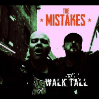 The Mistakes - Walk Tall (Explicit)