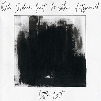 Oli Spleen - Little Lost (feat. Mishkin Fitzgerald) (Explicit)