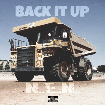 N.E.N. - Back It Up (Explicit)