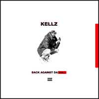 Kellz - Back Against da Wall (Explicit)