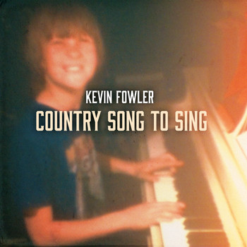 Kevin Fowler - Country Song to Sing