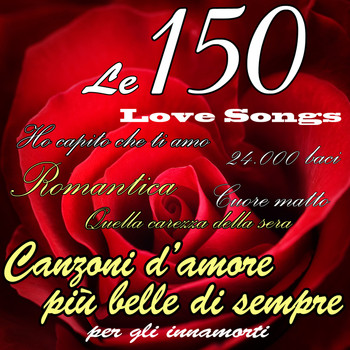 Various Artists - Le 150 canzoni d'amore più belle di sempre per gli innamorati: Best Love Songs (Explicit)