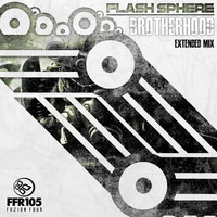 Flash Sphere - Brotherhood (Extended Mix)