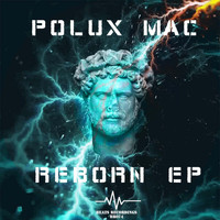 Polux Mac - Reborn EP
