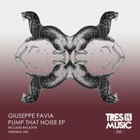 Giuseppe Favia - PUMP THAT NOISE EP